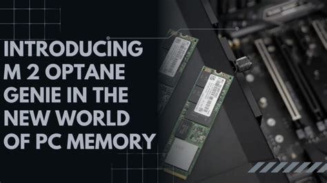 Технология M 2 optane genie: объяснение принципа работы и функциональности