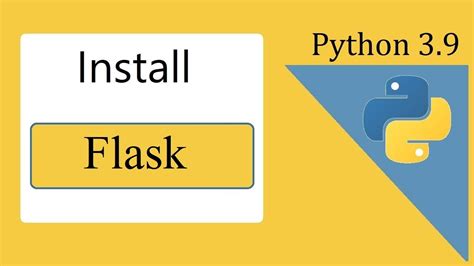 Шаг 1: Установка Python и Flask